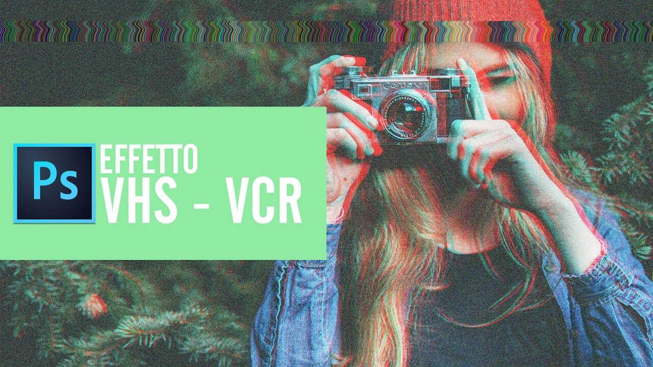 Tutorial Photoshop: Effetto VHS / Videocassetta